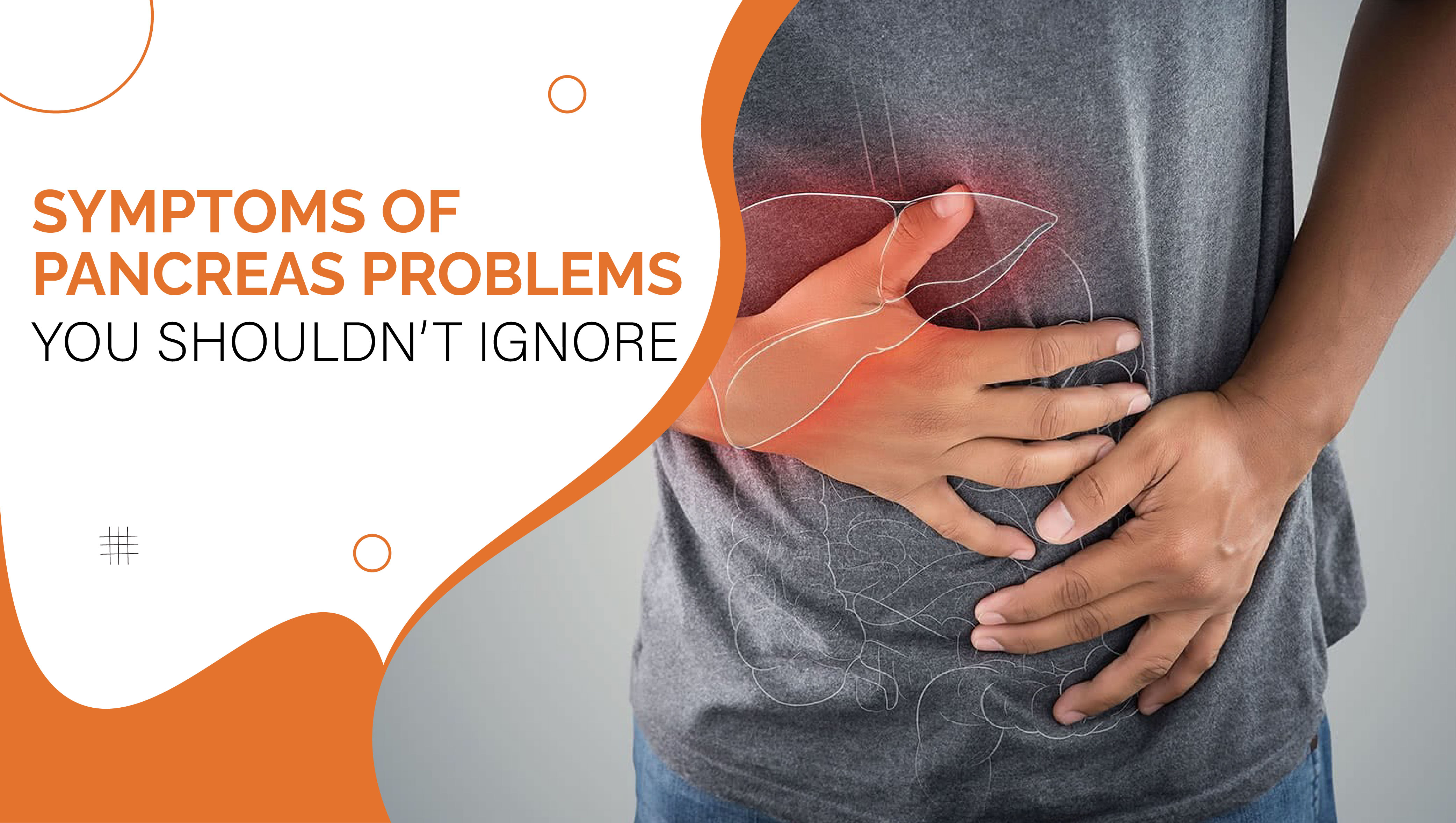 7 Symptoms of Pancreas Problems You Shouldn’t Ignore