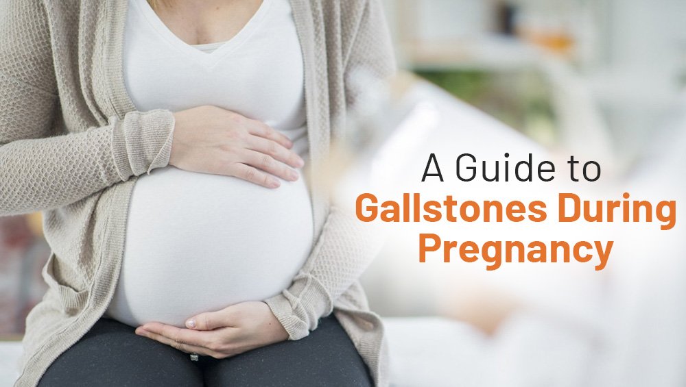A Guide to Gallstones During Pregnancy