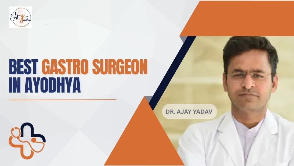 Best Gastro Surgeon in Ayodhya