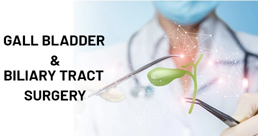 Gall Bladder & Biliary Tract Surgery